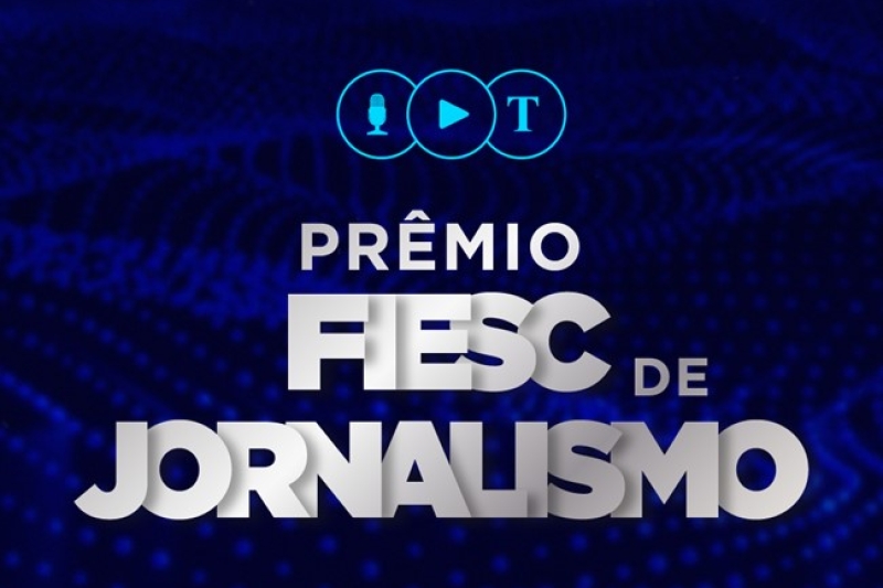 Conheça os finalistas do Prêmio FIESC de Jornalismo 2023